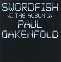 Swordfish: The Album - Paul Oakenfold