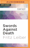 Swords Against Death: The Adventures of Fafhrd and the Gray Mouser