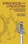 Swords and Daggers: An Illustrated Handbook