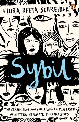 Sybil: The True Story of a Woman Possessed by Sixteen Separate Personalities - Schreiber, Flora