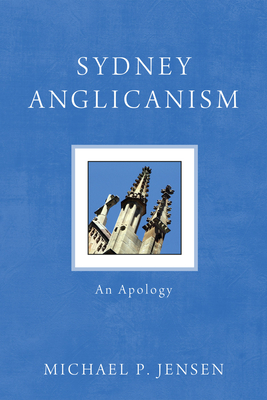 Sydney Anglicanism - Jensen, Michael P