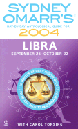 Sydney Omarr's Day-By-Day Astrological Guide for the Year 2004: Libra: Libra