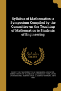 Syllabus of Mathematics; A Symposium Compiled by the Committee on the Teaching of Mathematics to Students of Engineering