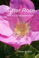 Sylter Rose: Bild Und Prosaimpressionen