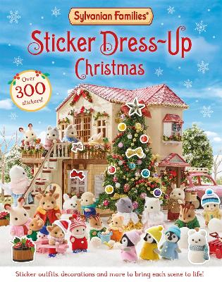 Sylvanian Families: Sticker Dress-Up Christmas Book: An official Sylvanian Families sticker book, with Christmas decorations, outfits and more! - Books, Macmillan Children's