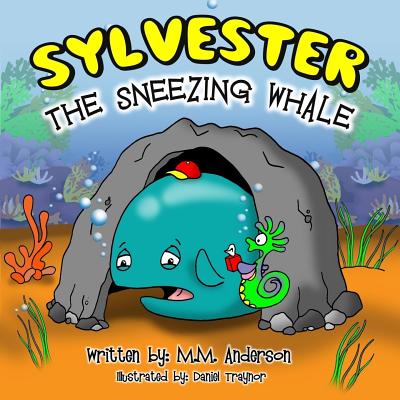 Sylvester the Sneezing Whale - Anderson, M M