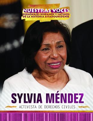 Sylvia Mendez: Activista de Derechos Civiles (Civil Rights Activist) - Wolny, Philip, and Green, Christina (Translated by)