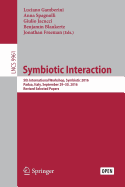 Symbiotic Interaction: 5th International Workshop, Symbiotic 2016, Padua, Italy, September 29-30, 2016, Revised Selected Papers