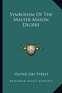 Symbolism Of The Master Mason Degree