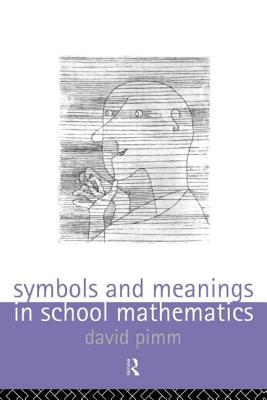 Symbols and Meanings in School Mathematics - Pimm, David