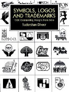 Symbols, Logos and Trademarks: 1,500 Outstanding Designs from India - Dheer, Sudarshan