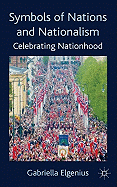 Symbols of Nations and Nationalism: Celebrating Nationhood