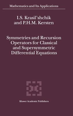 Symmetries and Recursion Operators for Classical and Supersymmetric Differential Equations - Krasil'shchik, I S, and Kersten, P H