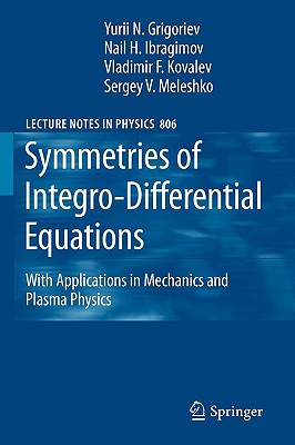 Symmetries of Integro-Differential Equations: With Applications in Mechanics and Plasma Physics - Meleshko, Sergey V, and Grigoriev, Yurii N, and Ibragimov, N Kh