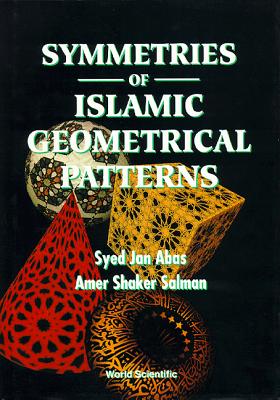 Symmetries of Islamic Geometrical Patterns - Abas, Syed Jan, and Salman, Amer Shaker