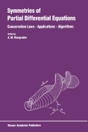 Symmetries of Partial Differential Equations: Conservation Laws -- Applications -- Algorithms