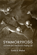 Symmorphosis: On Form and Function in Shaping Life
