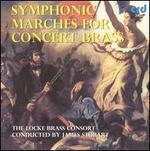 Symphonic Marches for Concert Brass - Locke Brass Consort (brass ensemble); James Stobart (conductor)