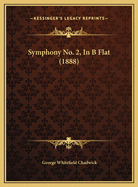Symphony No. 2, in B Flat (1888)