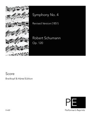 Symphony No. 4: Revised Version (1851) - Schumann, Clara (Editor), and Schumann, Robert