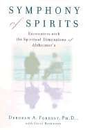 Symphony of Spirits: Encounters with the Spiritual Dimensions of Alzheimer's