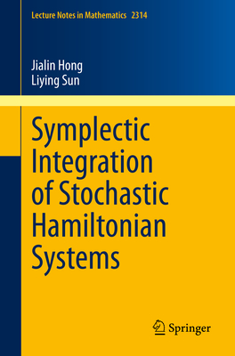 Symplectic Integration of Stochastic Hamiltonian Systems - Hong, Jialin, and Sun, Liying