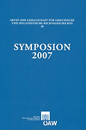 Symposion 2007: Vortrage Zur Griechischen Und Hellenistischen Rechstsgeschichte Papers on Greek and Hellenistic Legal History