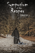 Symposium of the Reaper: Volume 2 Volume 2