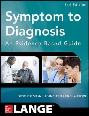Symptom to Diagnosis: An Evidence-Based Guide - Stern, Scott D C, Professor, and Cifu, Adam S, Professor, and Altkorn, Diane