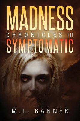 Symptomatic: An Apocalyptic Horror Thriller - Banner, M L