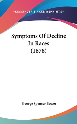 Symptoms of Decline in Races (1878) - Bower, George Spencer