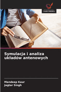 Symulacja i analiza ukladw antenowych