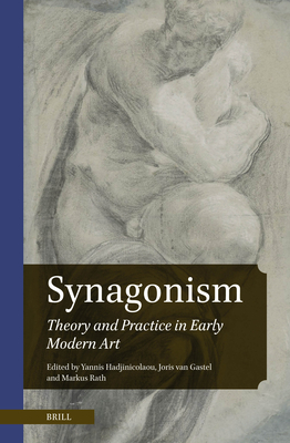 Synagonism: Theory and Practice in Early Modern Art - Hadjinicolaou, Yannis, and Van Gastel, Joris, and Rath, Markus
