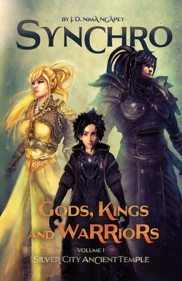 Synchro. Gods, Kings and Warriors: Vol.1. Silver City Ancient Temple - Powers, Jessica (Editor), and N, Thea (Photographer), and Nima Ngapey, J D