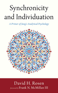 Synchronicity and Individuation: A Primer of Jung's Analytical Psychology