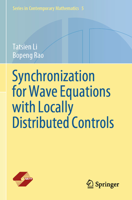 Synchronization for Wave Equations with Locally Distributed Controls - Li, Tatsien, and Rao, Bopeng