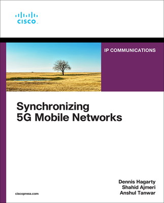 Synchronizing 5g Mobile Networks - Hagarty, Dennis, and Ajmeri, Shahid, and Tanwar, Anshul