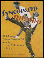 Syncopated Rhythms: 20th-Century African American Art from the George and Joyce Wein Collection - Hills, Patricia, and Renn, Melissa, and Bradley, Ed (Foreword by)