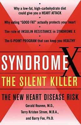 Syndrome X: The Silent Killer: The New Heart Disease Risk - Strom, Terry Kirsten, and Fox, Barry, and Reaven, Gerald
