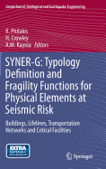 SYNER-G: Typology Definition and Fragility Functions for Physical Elements at Seismic Risk: Buildings, Lifelines, Transportation Networks and Critical Facilities - Pitilakis, K. (Editor), and Crowley, H. (Editor), and Kaynia, A.M. (Editor)