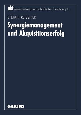 Synergiemanagement und Akquisitionserfolg - Reissner, Stefan