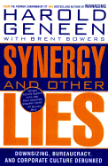 Synergy and Other Lies: Downsizing, Bureaucracy, and Corporate Culture Debunked