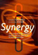 Synergy: Why Links Between Business Units So Often Fail and How to Make Them Work