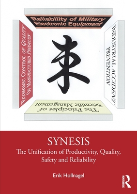 Synesis: The Unification of Productivity, Quality, Safety and Reliability - Hollnagel, Erik