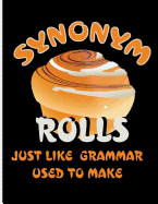 Synonym Rolls Just Like Grammar Used to Make: Blank Lined Journal Notebook, 108 Pages, Soft Matte Cover, 8.5 X 11