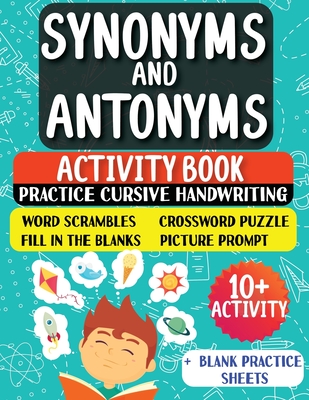 Synonyms and Antonyms: Activity Book For New English Learners (ESL & Homeschooling Workbook) - Daniel, Sasha