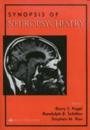 Synopsis of Neuropsychiatry - Fogel, Barry S, MD (Editor), and Schiffer, Randolph B, MD (Editor), and Rao, Stephen M, PhD, Abpp (Editor)