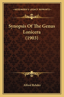 Synopsis of the Genus Lonicera (1903) - Rehder, Alfred