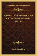 Synopsis Of The Section Apus Of The Genus Polyporus (1915)