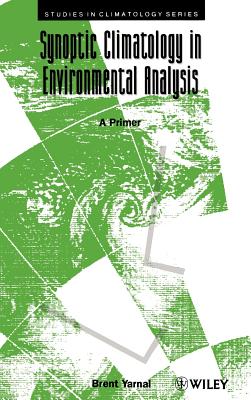 Synoptic Climatology in Environmental Analysis: A Primer - Yarnal, Brent